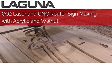 CO2 Laser and CNC Router Sign Making with Acrylic and Walnut | Laguna Tools