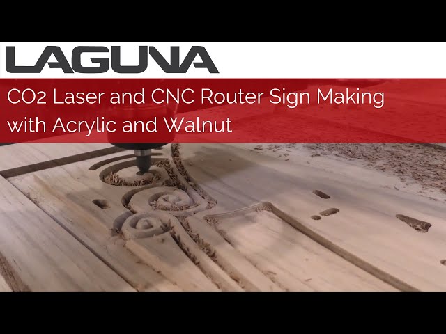 CO2 Laser and CNC Router Sign Making with Acrylic and Walnut | Laguna Tools