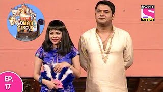 Kahani Comedy Circus Ki - कहानी कॉमेडी सर्कस की - Episode 17 - 12th June, 2017