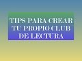 Tips para crear tu propio Club de Lectura