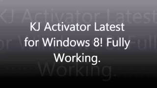 KJ Activator For Windows 8 Latest Fully Working