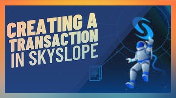 Creating a Transaction in SkySLope