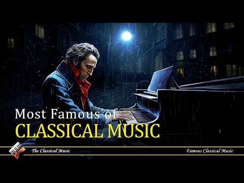 Most Famous Of Classical Music | Mozart| Beethoven | Tchaikovsky | Debussy