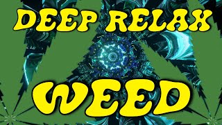 W E E D | Deep Relax Smoke Dope Playlist