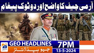 Geo Headlines Today 7 PM | Army Chief Statement | 13th May 2024