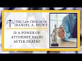 Is a Power of Attorney Valid After Death?