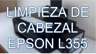 LIMPIEZA DE CABEZAL EPSON L355 DESARME/EMSAMBLE