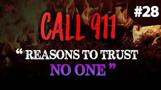 Why YOU Should trust NO ONE! | 4-Real Disturbing 911 Calls #28 | *With Backstories*