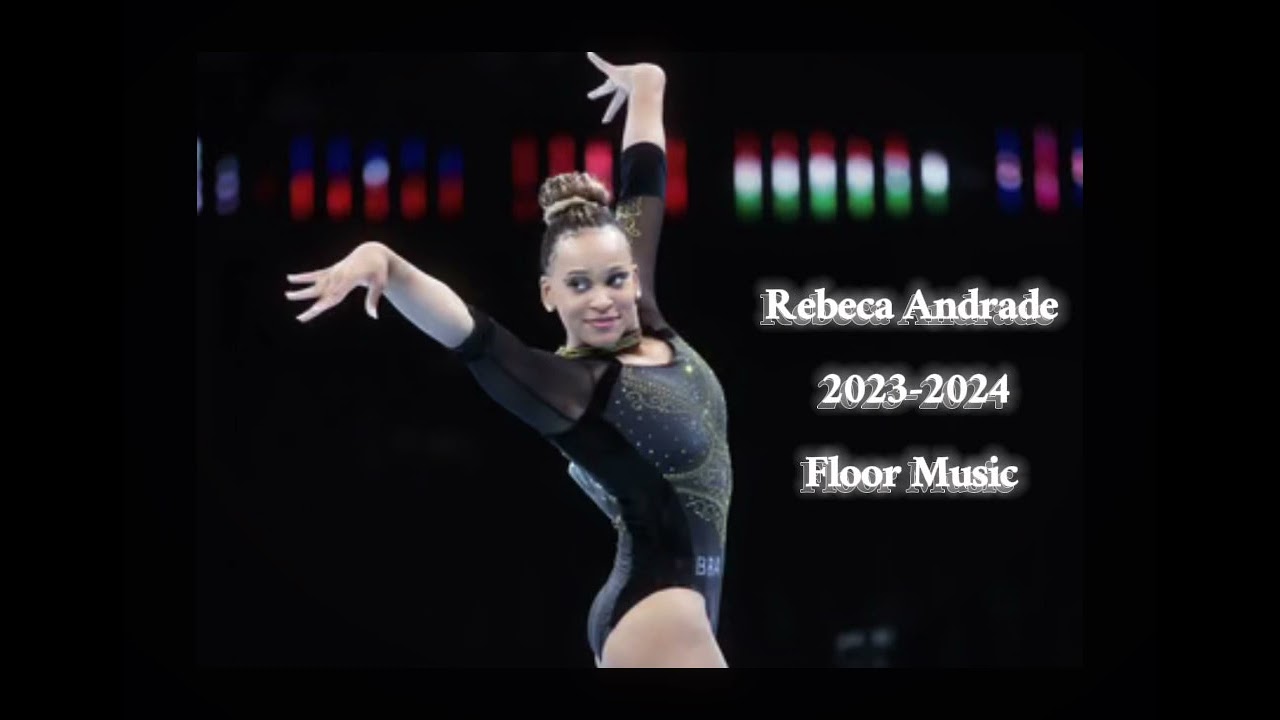 Rebeca Andrade 2023-2024 Floor Music 