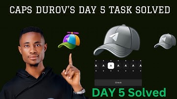 CAPS DUROV’S AIRDROP CLAIM - Day 5 Task Cracks and Solved.