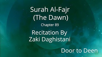 Surah Al-Fajr (The Dawn) Zaki Daghistani  Quran Recitation