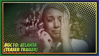 BGC10: Atlanta - Teaser Trailer [Fan Made]