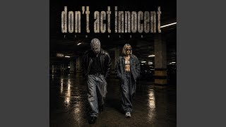 Don't Act Innocent - ZYN NEON