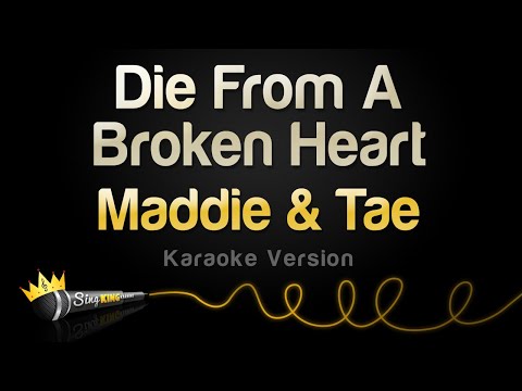 Maddie Tae Die From A Broken Heart Karaoke Version 