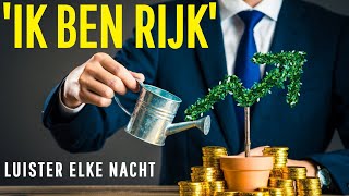 Ik Ben Rijk Geld Affirmaties Luister Voordat Je Gaat Slapen