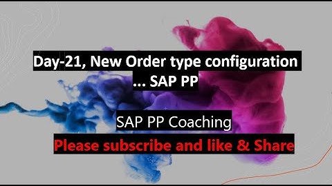 Day-21, New Order Type Configuration....SAP PP