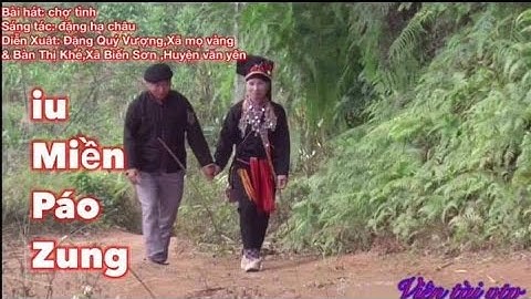 iu miền mọ vàng páo zung( bài hát người dao mỏ vàng)