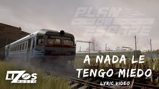 Video thumbnail of "PLAN DE ESCAPE -  A NADA LE TENGO MIEDO (LETRA)"