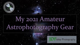 My 2021 Amateur Astrophotography Gear