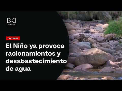 El Niño is already causing water rationing and shortages in Tolima and Boyacá