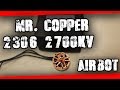 ✔ Гламурные моторы от Airbot. Броский внешний вид и высокое качество [Mr.Copper 2306 2700kv]