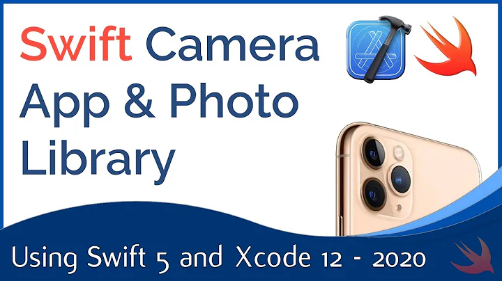 Swift Camera & Photo Library App with Swift 5 and Xcode 12 - 2020