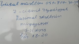 7-ci Sinif Riyaziyyat. səh 18-20. Rasional ədədlərin müqayisəsi. 5-ci dərs