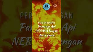 Perbandingan Panasnya Api Neraka dengan Api di Dunia #shorts
