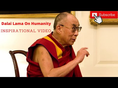 Dalai Lama On Humanity || Inspirational Video || Best Motivational Video