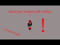 this minecraft video is under 1 second!