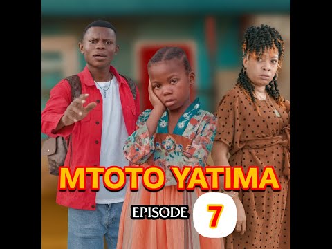 MTOTO YATIMA Episode 8 