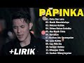 PAPINKA Full Album Lagu Favorit Saya | Kumpulan Lagu PAPINKA Terbaik | Lagu Lawas ( Lirik) #2000an