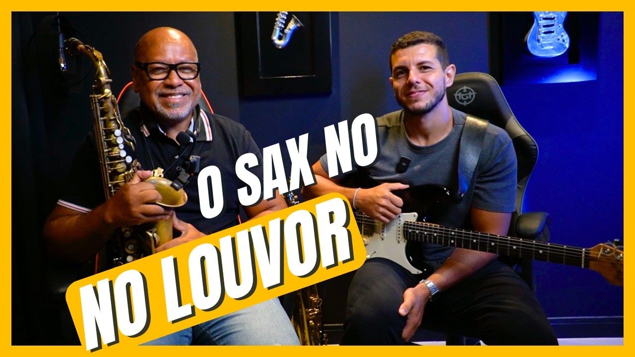 COMO INSERIR O SAX DE FORMA AGRADÁVEL NO LOUVOR - Angelo Torres e Thiago Vieira | SAX MASTER