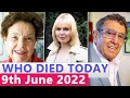 Famous Celebrities Who Died Today 9th June 2022