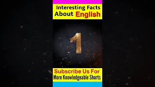 3 Interesting Facts About 𝗘𝗻𝗴𝗹𝗶𝘀𝗵 Language 👄💬 | Amazing Facts | #english #shorts