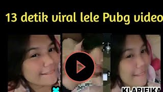 13 detik  lele Pubg