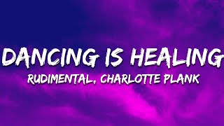 Rudimental, Charlotte Plank, Vibe Chemistry - Dancing is Healing (Billen Ted VIP Mix) [Lyrics]