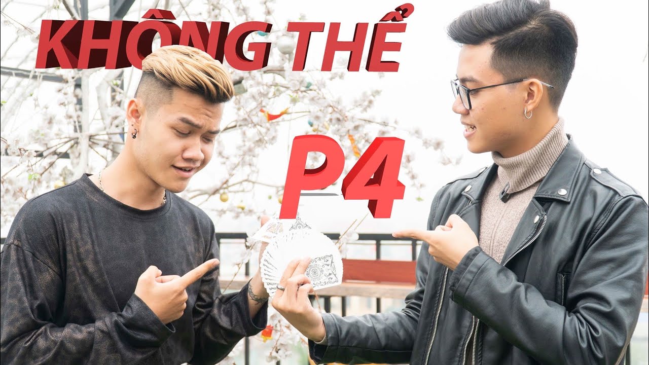 ĐIỀU ĐÓ LÀ KHÔNG THỂ pt4 ( HƯỚNG DẪN ) | ẢO THUẬT