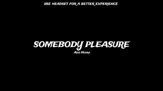 Aziz Hedra - somebody pleasure (slowed + reverb) (TikTok version)