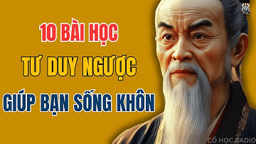 10 Bài học Tư Duy Ngược - Cách Đơn Giản Để Xoay Chuyển Vận Mệnh Của Bạn | Cổ Học Radio