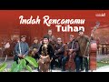 Indah Rencanamu Tuhan - Keroncong