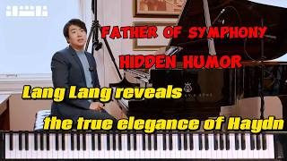 Haydn’s Hidden Secrets: How to Play Classical Piano with Elegance and Humor#langlang