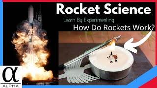 Rocket Science - How Do Rockets Work - How To Make Rockets At Home - ALPHA