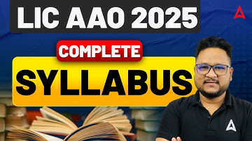 LIC AAO Syllabus 2025 | LIC AAO Complete Syllabus & Exam Pattern | By Chanakya Sir