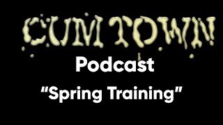 Spring Training (2-27-2017) - Cum Town Premium (EP 25) screenshot 5