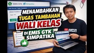Tutorial EMIS GTK Simpatika | Cara Input Tugas Tambahan Wali Kelas Sampai Berhasil