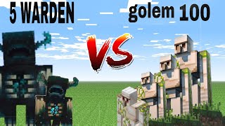 5 WARDEN VS 100 Golem minecraft me battle