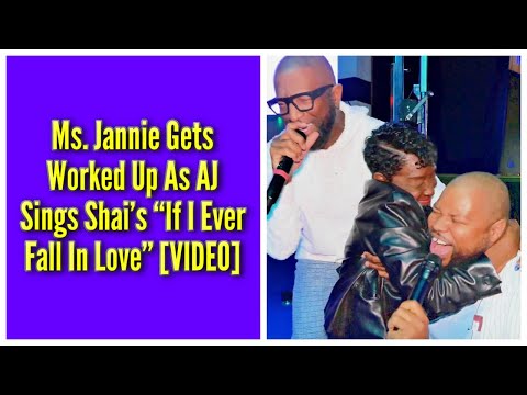 Ms. Jannie Gets Worked Up As AJ Sings Shaiโs โIf I Ever Fall In Loveโ