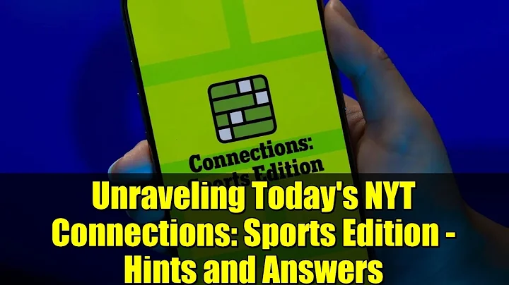 Unraveling Today's NYT Connections: Sports Edition - Hints and Answers