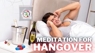 Heal your Heart Body and Mind from substances _ MEDITATION FOR HANGOVER